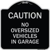 Signmission No Oversized Vehicles in Garage Heavy-Gauge Aluminum Architectural Sign, 18" x 18", BS-1818-23821 A-DES-BS-1818-23821